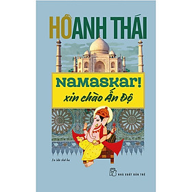 Hình ảnh Sách-Namaskar!-Xin Chào Ấn Độ-Hồ Anh Thái