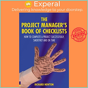 Sách - Project Manager's Book of Checklists, The - How to complete a project s by Richard Newton (UK edition, paperback)
