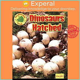 Sách - Dinosaurs Hatched! by Ruth Owen (UK edition, paperback)