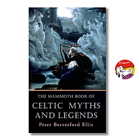 The Mammoth Book of Celtic Myths and Legends by Peter Berresford Ellis - Mythology/History - Independent Publishers Group