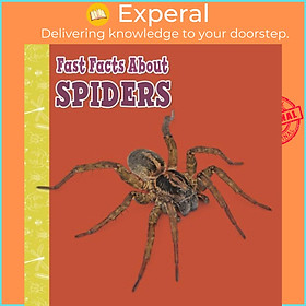 Sách - Fast Facts About Spiders by Julia Garstecki-Derkovitz (UK edition, paperback)