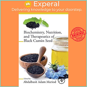 Sách - Biochemistry, Nutrition, and Therapeutics of Black Cumin Seed by Abdalbasit Adam Mariod (UK edition, paperback)