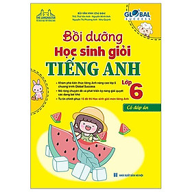 Global Success - Bồi Dưỡng Học Sinh Giỏi Tiếng Anh 6 - Có Đáp Án