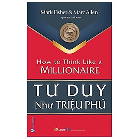 Tư Duy Như Triệu Phú (Tái Bản)