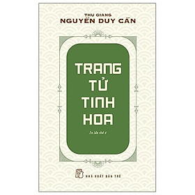 Thu Giang Nguyễn Duy Cần - Trang Tử Tinh Hoa