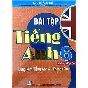 Ảnh bìa Bài Tập Tiếng Anh 6 - Không Đáp Án (Dùng Kèm Tiếng Anh 6 - Friends Plus)