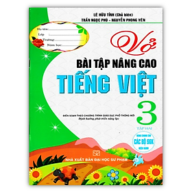 Sách - Vở Bài Tập Nâng Cao Tiếng Việt 3 - Tập 2 (Biên Soạn Theo Chương Trình GDPT Mới)