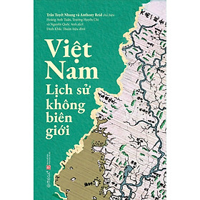 Việt Nam Lịch Sử Không Biên Giới