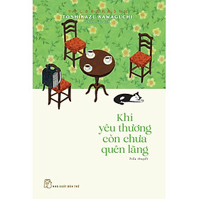 Sách Khi yêu thương còn chưa quên lãng