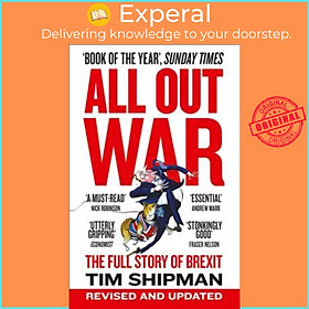 Sách - All Out War : The Full Story of How Brexit Sank Britain's Political Class by TIM SHIPMAN (UK edition, paperback)