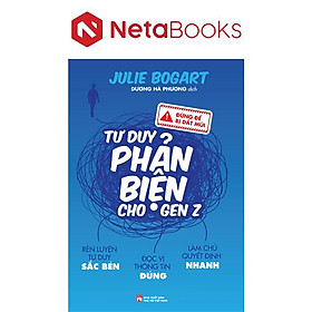 Đừng Để Bị Dắt Mũi - Tư Duy Phản Biện Cho Gen Z