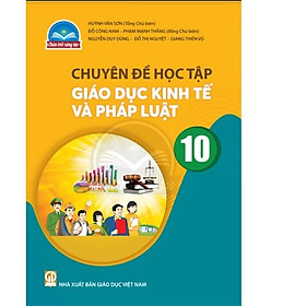 Hình ảnh Sách giáo khoa Chuyên đề học tập Giáo Dục Kinh Tế Và Pháp Luật 10- Chân Trời Sáng Tạo