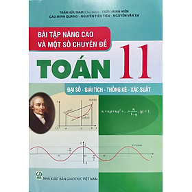 Sách - Bài tập nâng cao và một số chuyên đề Toán lớp 11: Đại số - Giải tích - Thống kê - Xác suất (HB)