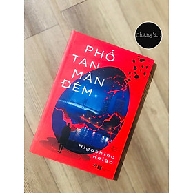 Phố Tan Màn Đêm - Higashino Keigo