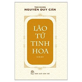 Tủ Sách Triết Học Phương Đông: Lão Tử Tinh Hoa