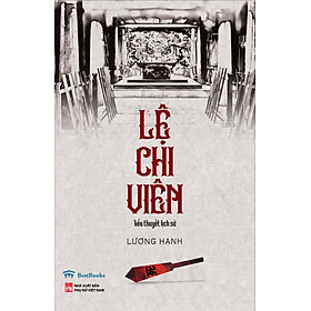 Lệ Chi Viên (Tiểu Thuyết Lịch Sử) - Tác giả Lương Hạnh