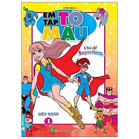 Em Tập Tô Màu 1 - Chủ Đề Supperhero Siêu Nhân