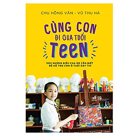 Nơi bán Cùng Con Đi Qua Tuổi Teen - Giá Từ -1đ