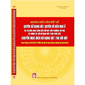 Những Điều Cần Biết Về Quyền Sử Dụng Đất, Quyền Sở Hữu Nhà Ở Và Tài Sản Khác Gắn Liền Với Đất, Bồi Thường, Hỗ Trợ, Tái Định Cư, Hồ Sơ Giao Đất, Cho Thuê Đất, Chuyển Mục Đích Sử Dụng Đất, Thu Hồi Đất - Hữu Thư