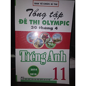 [Download Sách] Tổng Ôn Tập Đề Thi Olympic 30 Tháng 4 Tiếng Anh 11