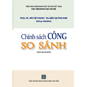 Hình ảnh CHÍNH SÁCH CÔNG SO SÁNH - PGS. TS. Hồ Việt Hạnh - TS. Kiều Quỳnh Anh (Đồng chủ biên) - Sách chuyên khảo - (bìa mềm)