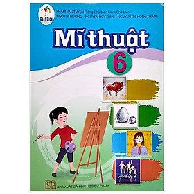 Sách Giáo Khoa Mĩ Thuật 6 (Cánh Diều) (Chuẩn)