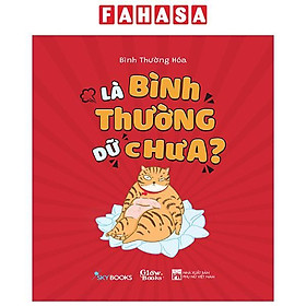 Là Bình Thường Dữ Chưa?