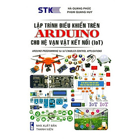 Download sách Lập Trình Điểu Khiển Trên Arduino Cho Hệ Vạn Vật Kết Nối (IoT) 
