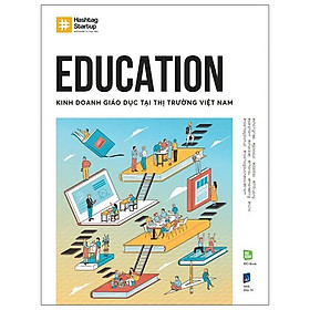 [Download Sách] Hashtag #5: Education - Kinh Doanh Giáo Dục Tại Thị Trường Việt Nam