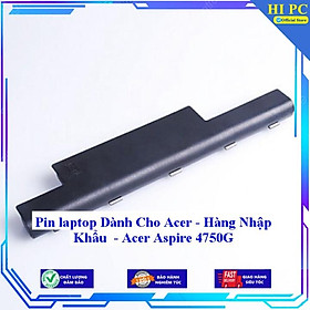 Pin laptop Dành Cho Acer  Acer Aspire 4750G - Hàng Nhập Khẩu 