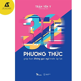 Hình ảnh Sách - 30 Phương Thức Giúp Bạn Không Gục Ngã Trước Áp Lực