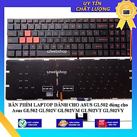 Mua BÀN PHÍM LAPTOP dùng cho ASUS GL502 dùng cho Asus GL502 GL502V GL502VM GL502VT GL502VY - Hàng Nhập Khẩu New Seal