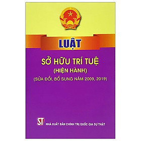 Nơi bán Luật Sở Hữu Trí Tuệ (Hiện Hành, Sửa Đổi Bổ Sung 2009,2019) - Giá Từ -1đ