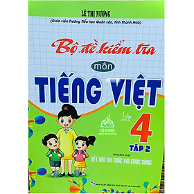 Sách - Bộ Đề Kiểm Tra Môn Tiếng Việt Lớp 4 - Tập 2 (Dùng Kèm SGK Kết Nối Tri Thức Với Cuộc Sống) (BT)