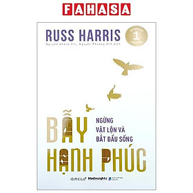 Bẫy Hạnh Phúc - Ngừng Trăn Trở Và Bắt Đầu