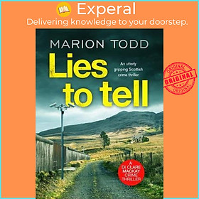 Sách - Lies to Tell : An utterly gripping Scottish crime thriller by Marion Todd (UK edition, paperback)