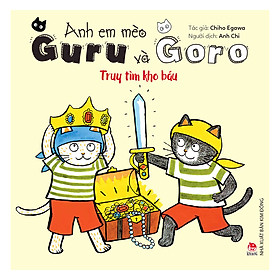 [Download Sách] Anh Em Mèo Guru Và Goro: Truy Tìm Kho Báu