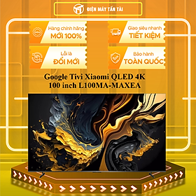 Mua Google Tivi Xiaomi QLED 4K 100 inch L100MA-MAXEA -  HÀNG CHÍNH HÃNG - CHỈ GIAO HCM