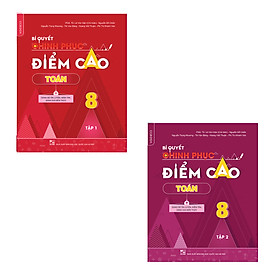 Combo Bí quyết chinh phục điểm cao Toán Lớp 8 (Tập 1,2)