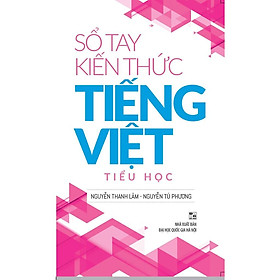 Sổ Tay Kiến Thức Tiếng Việt Tiểu Học (TB) - Bản Quyền
