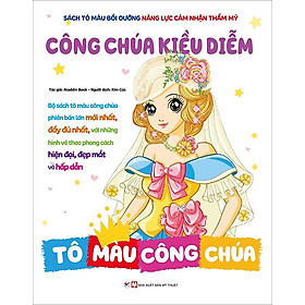 Sách Tô Màu Bồi Dưỡng Năng Lực Cảm Nhận Thẩm Mỹ - Tô Màu Công Chúa - Công Chúa Kiều Diễm