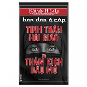 [Download Sách] Bán Đảo Ả Rập - Tinh Thần Hồi Giáo Và Thảm Kịch Dầu Mỏ ( Nguyễn Hiến Lê ) tặng kèm bookmark 