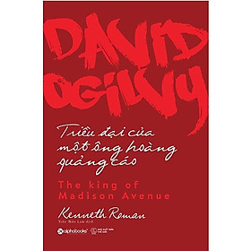 Sách David Ogilvy - Triều đại của một ông hoàng quảng cáo - Alphabooks - BẢN QUYỀN