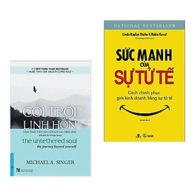 Combo Sách Tư Duy - Tĩnh Tâm Hay: Sức Mạnh Của Sự Tử Tế - Cách Chinh Phục Giới Kinh Doanh Bằng Sự Tử Tế + Cởi Trói Linh Hồn (Cẩm nang chinh phục đối tác và tuyệt chiêu vượt qua giới hạn bản thân)