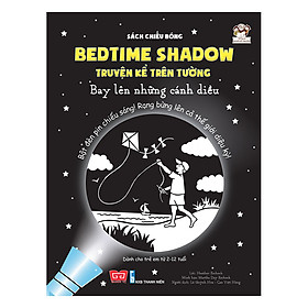 [Download Sách] Sách Tương Tác - Sách Chiếu Bóng - Bedtime Shadow – Truyện Kể Trên Tường - Bay Lên Những Cánh Diều!