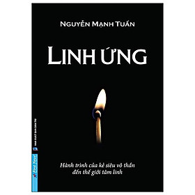 Linh ứng - hành trình của kẻ siêu vô thần đến thế giới tâm linh