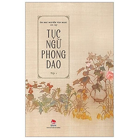 Sách Tục Ngữ Phong Dao - Tập 1