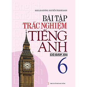 [Download Sách] Bài Tập Trắc Nghiệm Tiếng Anh 6 - Có Đáp Án