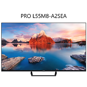 Google Tivi Xiaomi 4K 55 Inch L55M8-A2SEA - Hàng chính hãng - Chỉ giao HCM