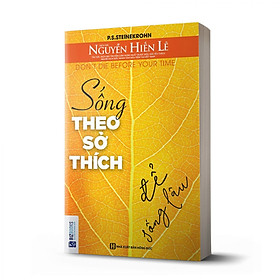 [Download Sách] Sống Theo Sở Thích Để Sống Lâu_ Sách hay mỗi ngày 